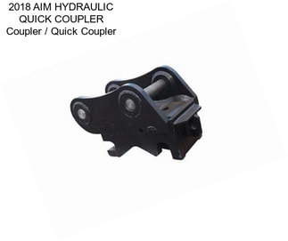 2018 AIM HYDRAULIC QUICK COUPLER Coupler / Quick Coupler