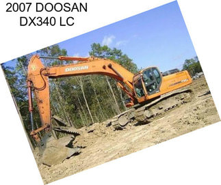 2007 DOOSAN DX340 LC