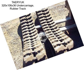 TAERYUK 320x106x36 Undercarriage, Rubber Track