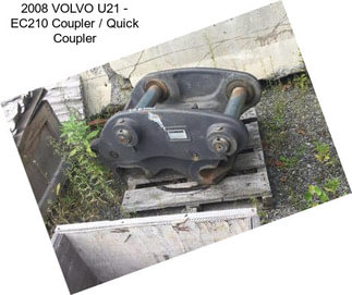 2008 VOLVO U21 - EC210 Coupler / Quick Coupler