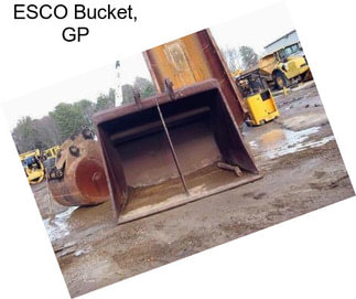 ESCO Bucket, GP