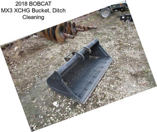 2018 BOBCAT MX3 XCHG Bucket, Ditch Cleaning