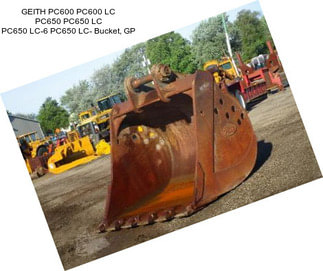 GEITH PC600 PC600 LC PC650 PC650 LC PC650 LC-6 PC650 LC- Bucket, GP