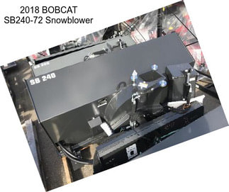 2018 BOBCAT SB240-72 Snowblower