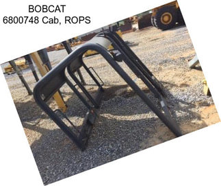 BOBCAT 6800748 Cab, ROPS