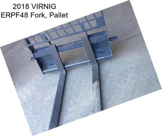 2018 VIRNIG ERPF48 Fork, Pallet