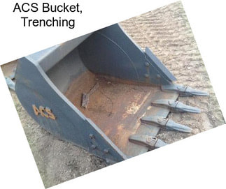 ACS Bucket, Trenching