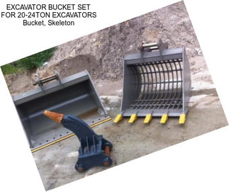 EXCAVATOR BUCKET SET FOR 20-24TON EXCAVATORS Bucket, Skeleton