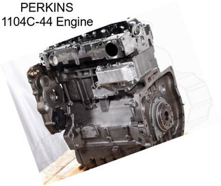 PERKINS 1104C-44 Engine