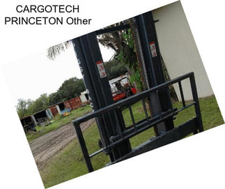 CARGOTECH PRINCETON Other