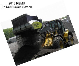 2018 REMU EX140 Bucket, Screen