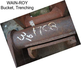 WAIN-ROY Bucket, Trenching