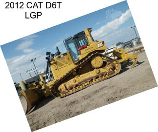 2012 CAT D6T LGP