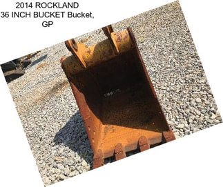 2014 ROCKLAND 36 INCH BUCKET Bucket, GP