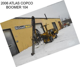 2006 ATLAS COPCO BOOMER 104
