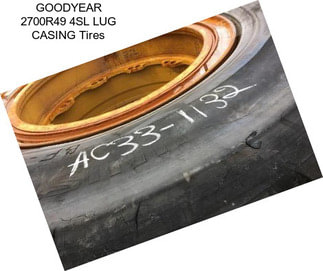 GOODYEAR 2700R49 4SL LUG CASING Tires