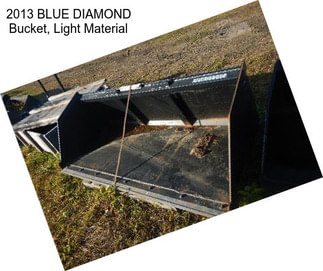 2013 BLUE DIAMOND Bucket, Light Material