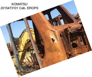 KOMATSU 2015473101 Cab, EROPS