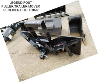 LEGEND POST PULLER/TRAILER MOVER RECEIVER HITCH Other