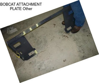 BOBCAT ATTACHMENT PLATE Other