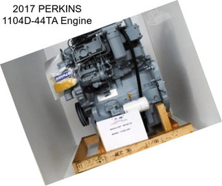 2017 PERKINS 1104D-44TA Engine