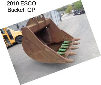 2010 ESCO Bucket, GP
