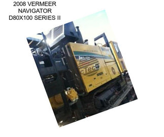 2008 VERMEER NAVIGATOR D80X100 SERIES II