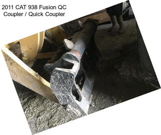 2011 CAT 938 Fusion QC Coupler / Quick Coupler