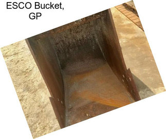 ESCO Bucket, GP