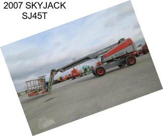 2007 SKYJACK SJ45T