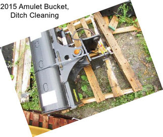 2015 Amulet Bucket, Ditch Cleaning