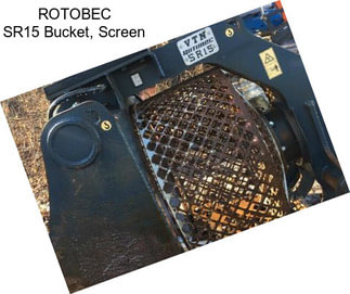 ROTOBEC SR15 Bucket, Screen
