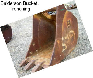Balderson Bucket, Trenching
