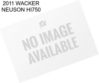 2011 WACKER NEUSON HI750