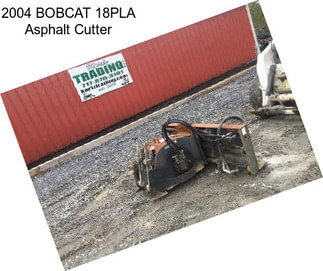 2004 BOBCAT 18PLA Asphalt Cutter