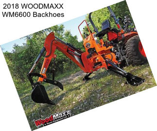 2018 WOODMAXX WM6600 Backhoes