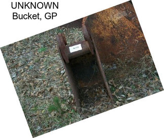 UNKNOWN Bucket, GP