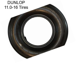 DUNLOP 11.0-16 Tires