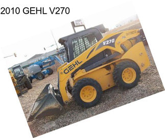 2010 GEHL V270