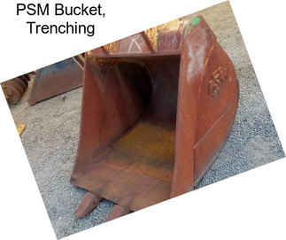 PSM Bucket, Trenching