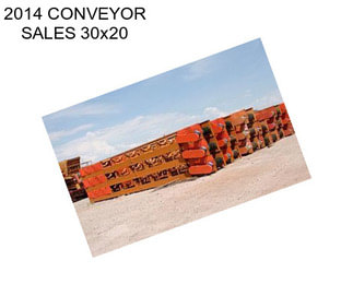 2014 CONVEYOR SALES 30x20