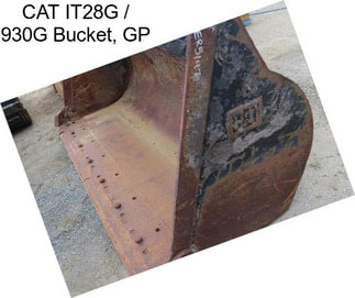 CAT IT28G / 930G Bucket, GP