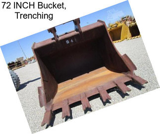 72 INCH Bucket, Trenching