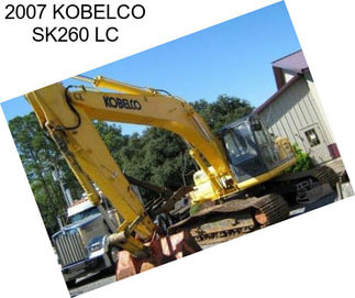 2007 KOBELCO SK260 LC