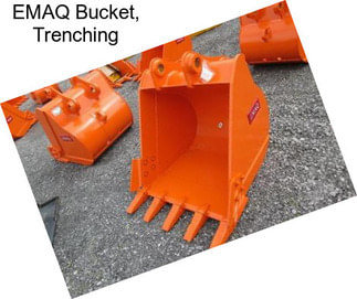 EMAQ Bucket, Trenching