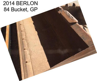 2014 BERLON 84 Bucket, GP