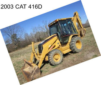 2003 CAT 416D