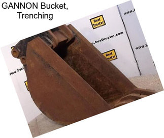 GANNON Bucket, Trenching