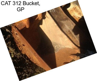 CAT 312 Bucket, GP