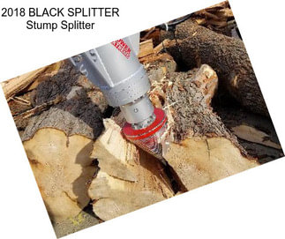 2018 BLACK SPLITTER Stump Splitter